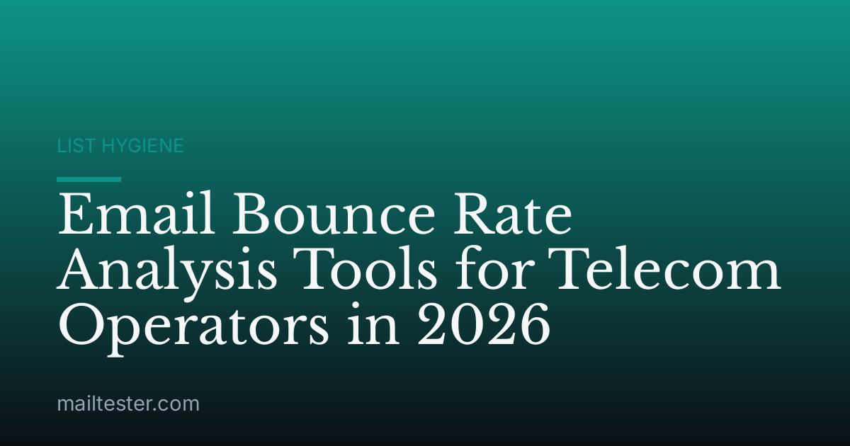 Email Bounce Rate Analysis Tools for Telecom Operators in 2026
