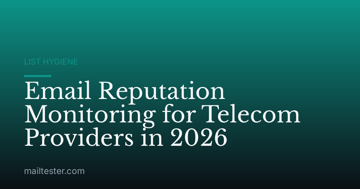 Email Reputation Monitoring for Telecom Providers in 2026
