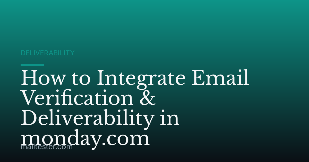 How to Integrate Email Verification & Deliverability in monday.com