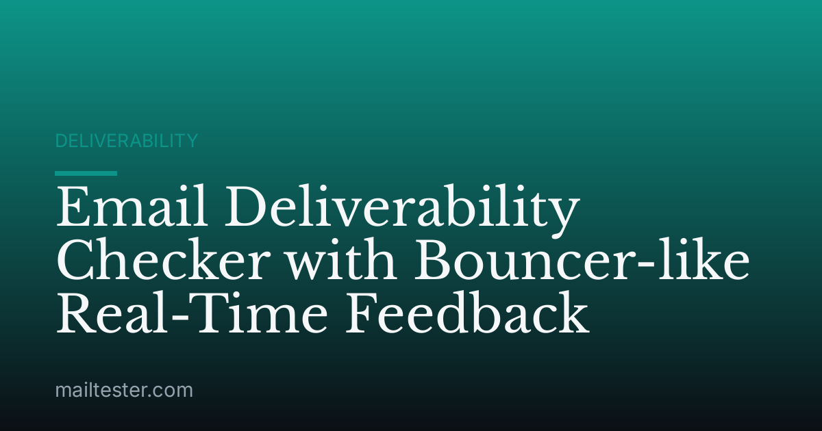 Email Deliverability Checker with Bouncer-like Real-Time Feedback