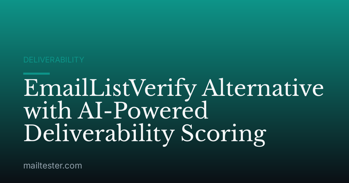 EmailListVerify Alternative with AI-Powered Deliverability Scoring