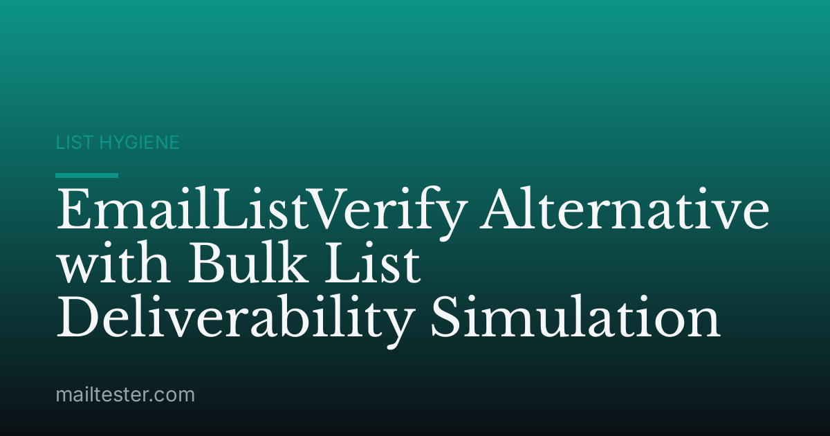 EmailListVerify Alternative with Bulk List Deliverability Simulation