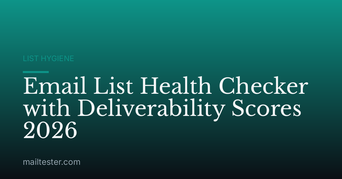 Email List Health Checker with Deliverability Scores 2026