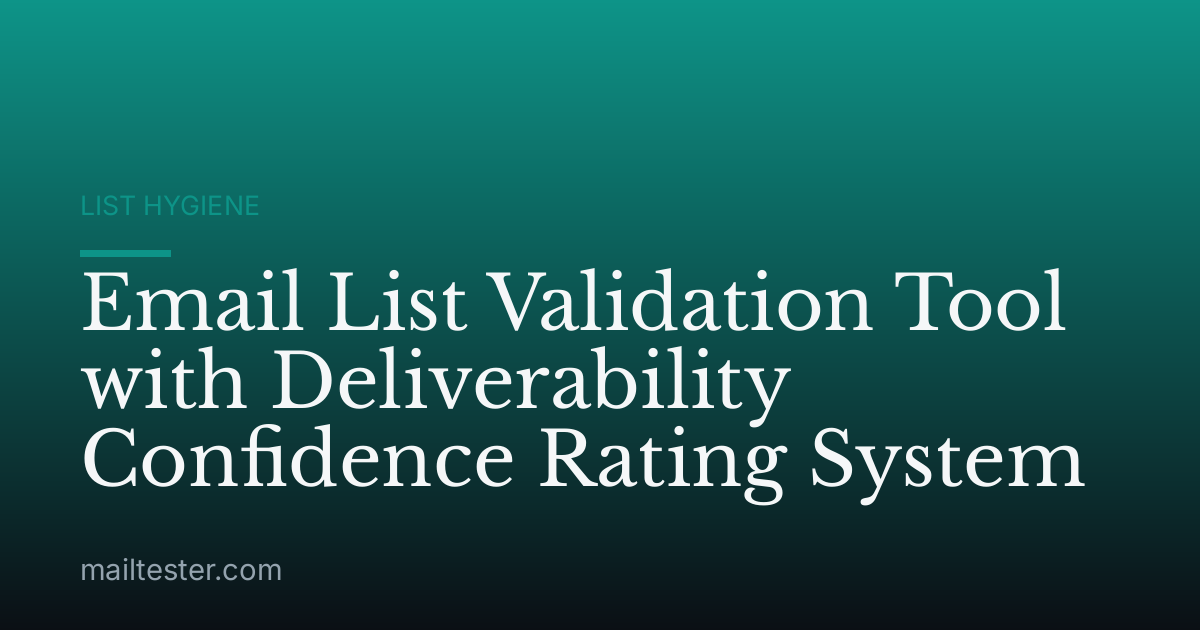Email List Validation Tool with Deliverability Confidence Rating System