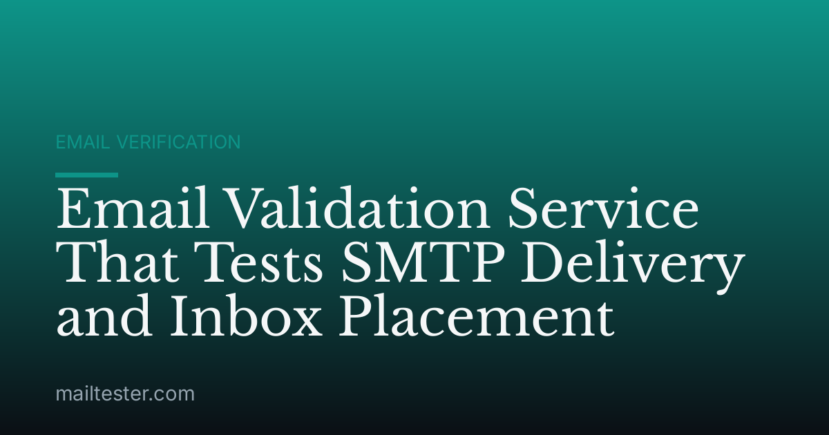 Email Validation Service That Tests SMTP Delivery and Inbox Placement