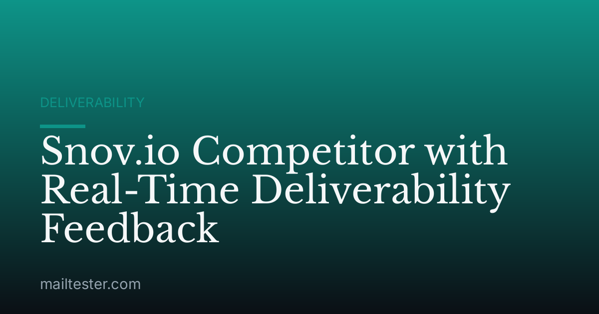 Snov.io Competitor with Real-Time Deliverability Feedback