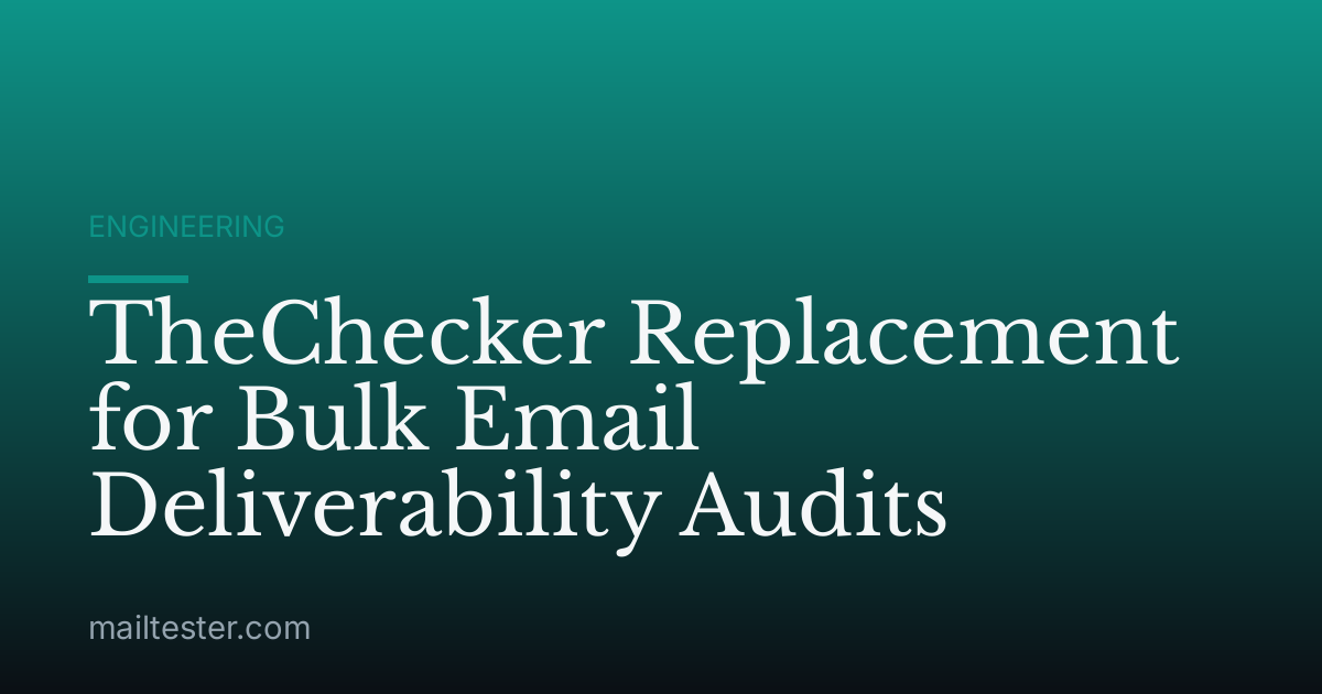 TheChecker Replacement for Bulk Email Deliverability Audits