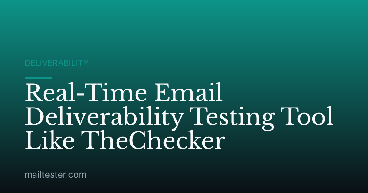 Real-Time Email Deliverability Testing Tool Like TheChecker