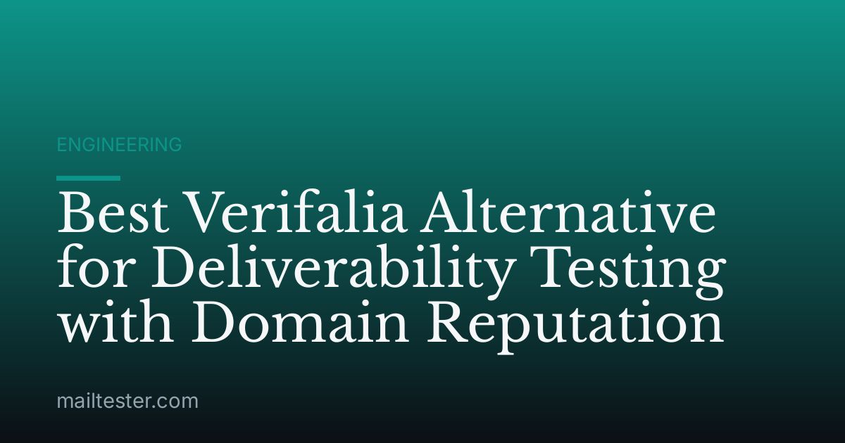Best Verifalia Alternative for Deliverability Testing with Domain Reputation