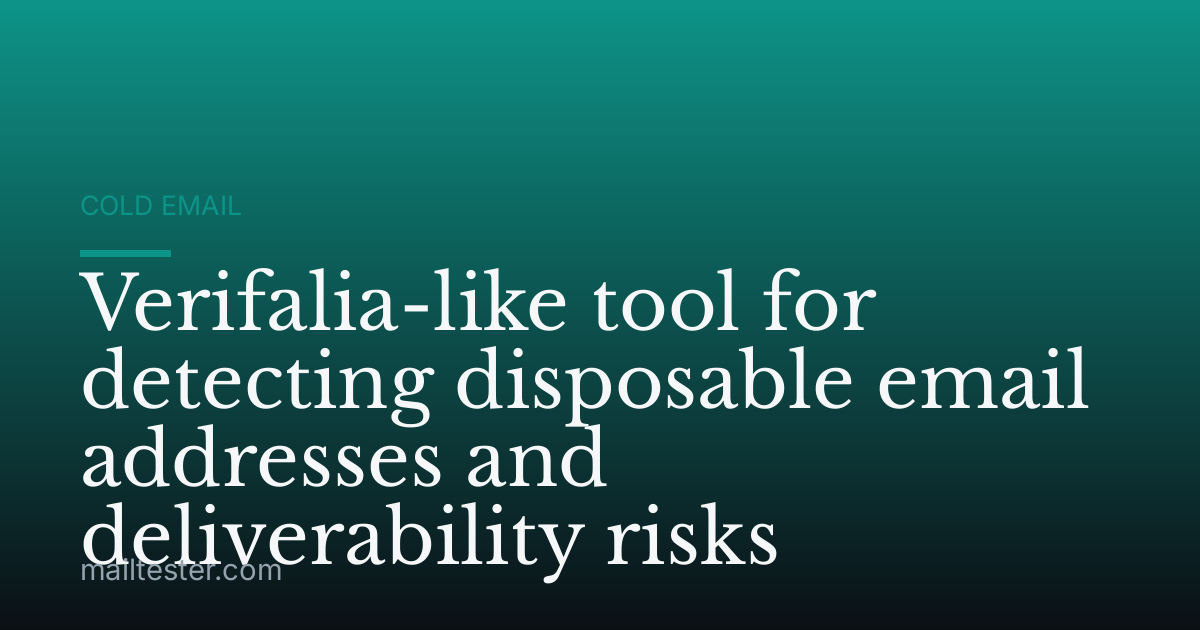 Verifalia-like tool for detecting disposable email addresses and deliverability risks