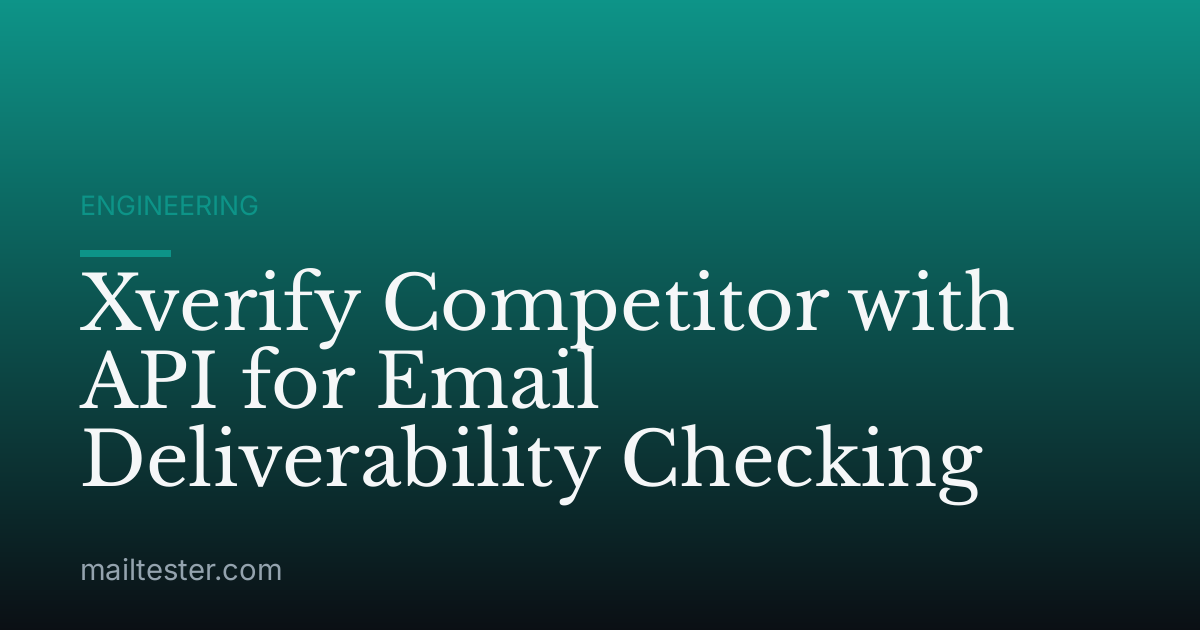 Xverify Competitor with API for Email Deliverability Checking
