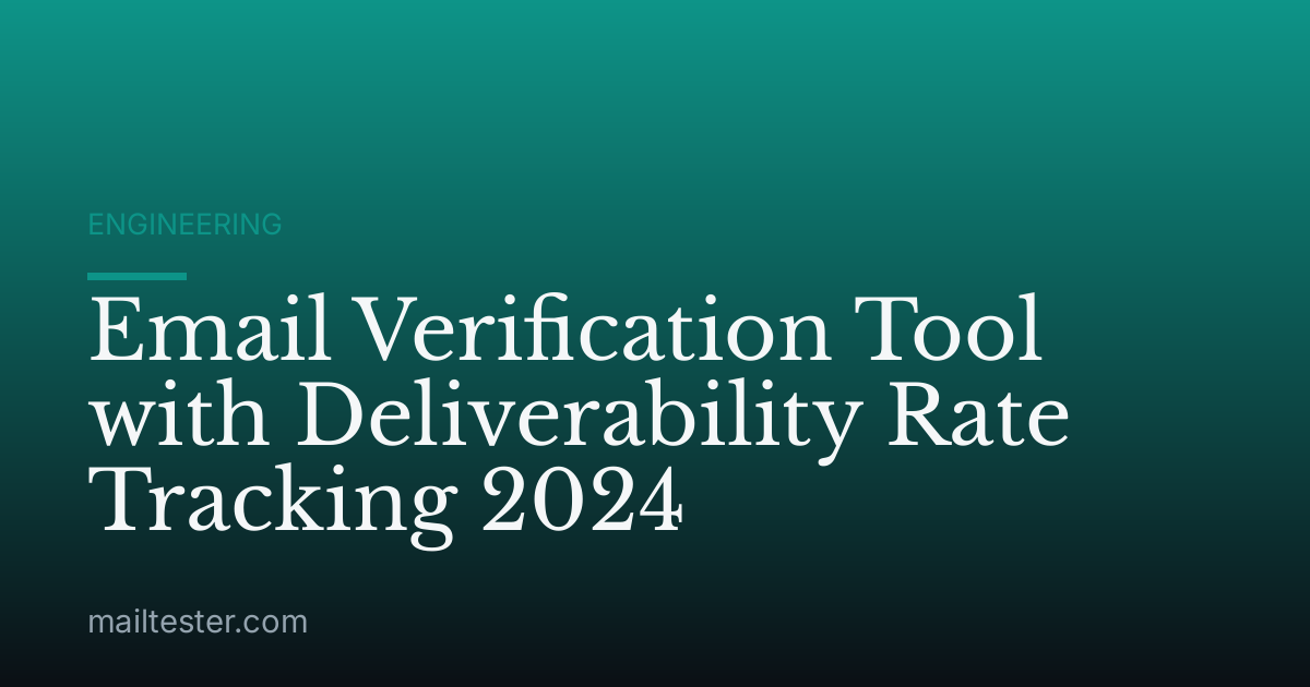 Email Verification Tool with Deliverability Rate Tracking 2024