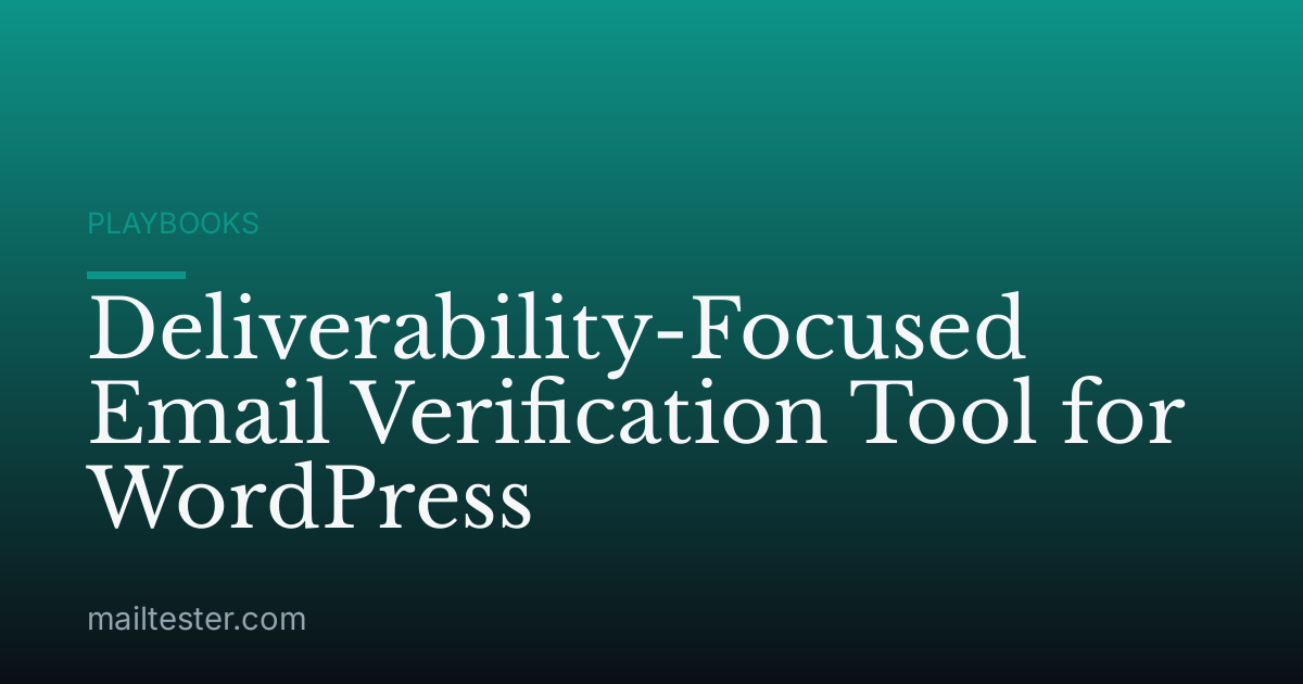 Deliverability-Focused Email Verification Tool for WordPress