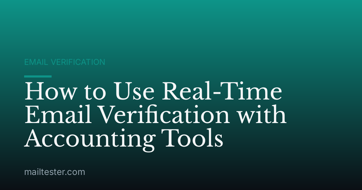 How to Use Real-Time Email Verification with Accounting Tools