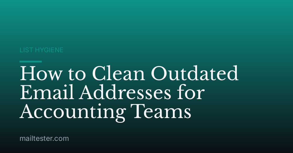 How to Clean Outdated Email Addresses for Accounting Teams