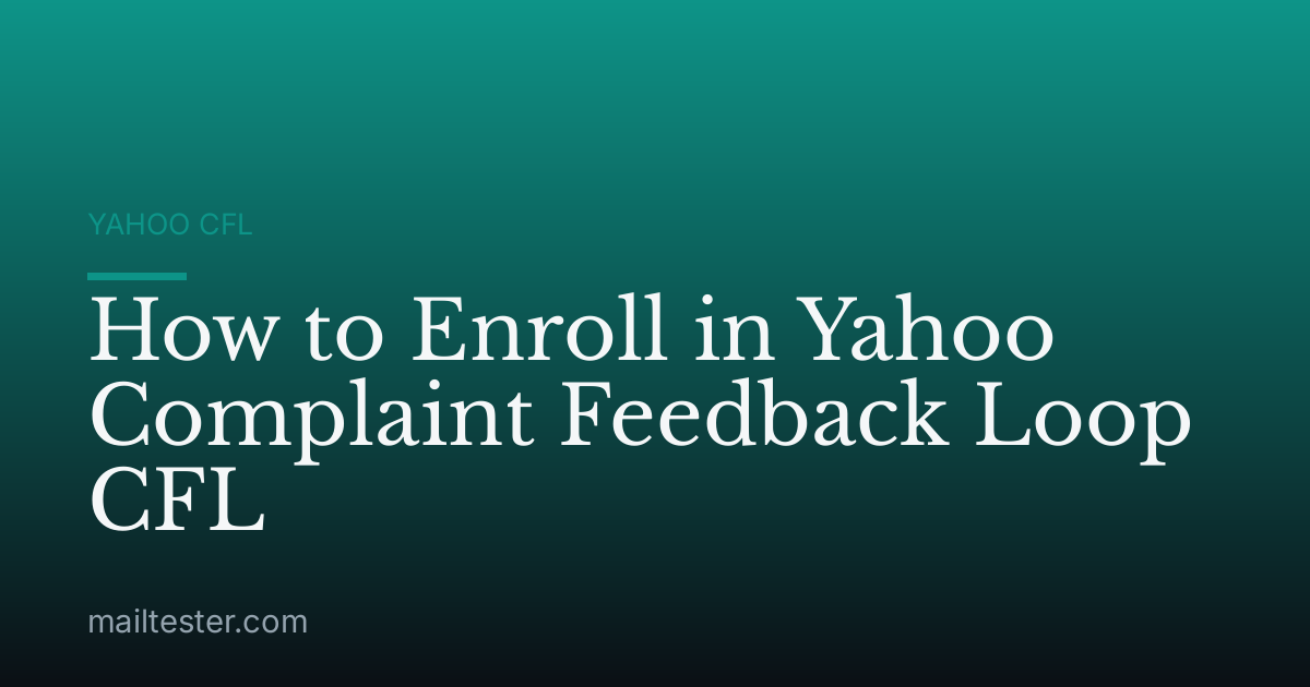 How to Enroll in Yahoo Complaint Feedback Loop CFL