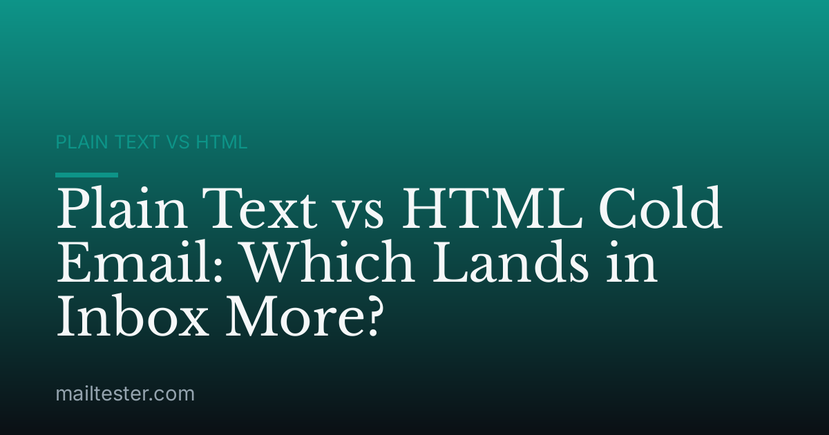Plain Text vs HTML Cold Email: Which Lands in Inbox More?