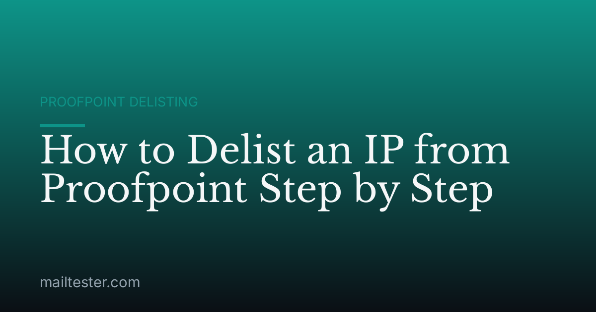 How to Delist an IP from Proofpoint Step by Step
