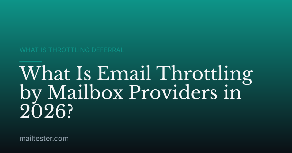 What Is Email Throttling by Mailbox Providers in 2026?