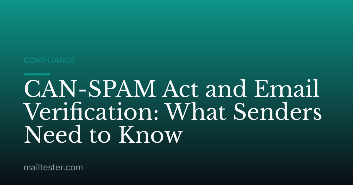 CAN-SPAM Act and Email Verification: What Senders Need to Know
