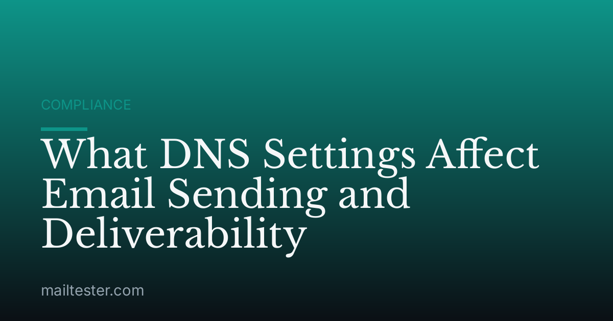 What DNS Settings Affect Email Sending and Deliverability