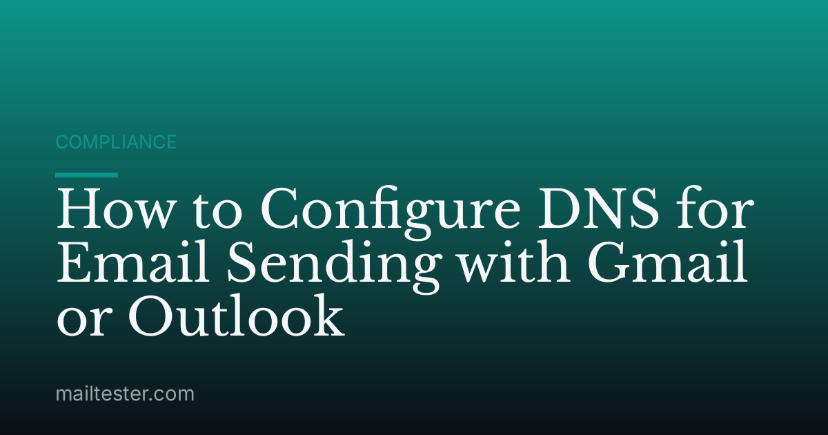 How to Configure DNS for Email Sending with Gmail or Outlook