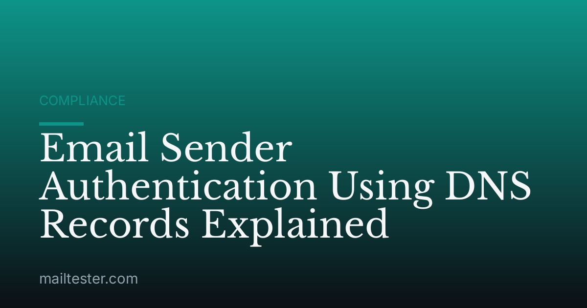 Email Sender Authentication Using DNS Records Explained