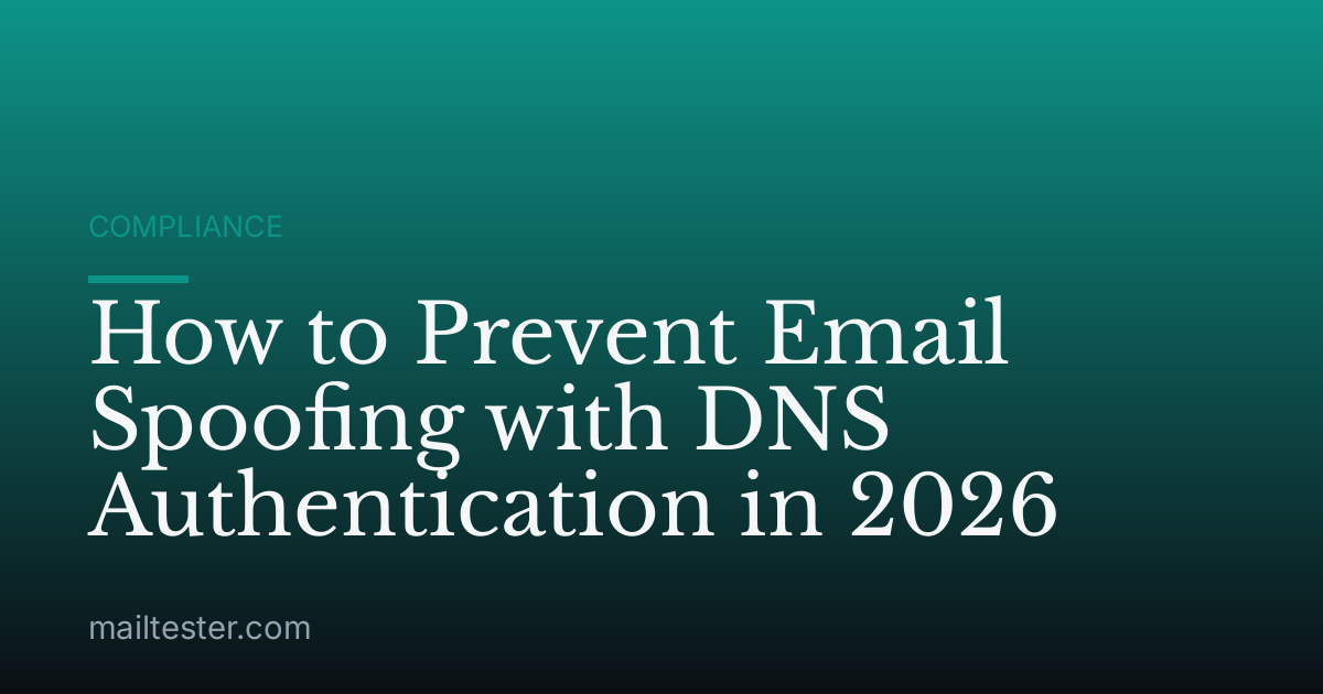 How to Prevent Email Spoofing with DNS Authentication in 2026