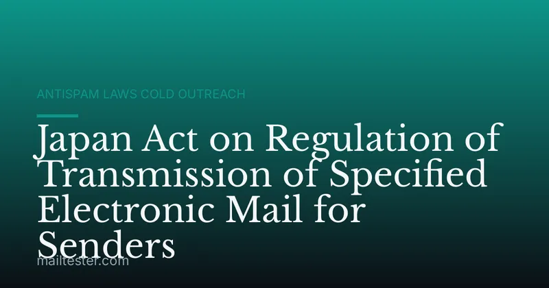 Japan Act on Regulation of Transmission of Specified Electronic Mail for Senders