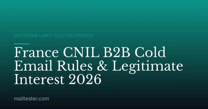 France CNIL B2B Cold Email Rules & Legitimate Interest 2026