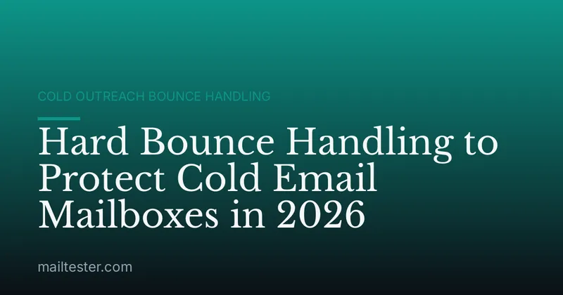 Hard Bounce Handling to Protect Cold Email Mailboxes in 2026