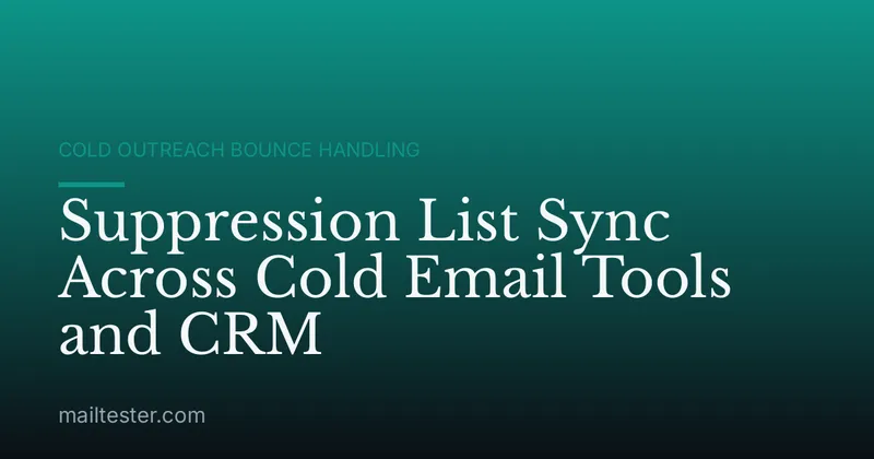 Suppression List Sync Across Cold Email Tools and CRM