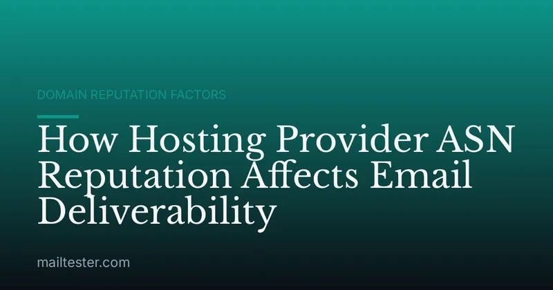 How Hosting Provider ASN Reputation Affects Email Deliverability