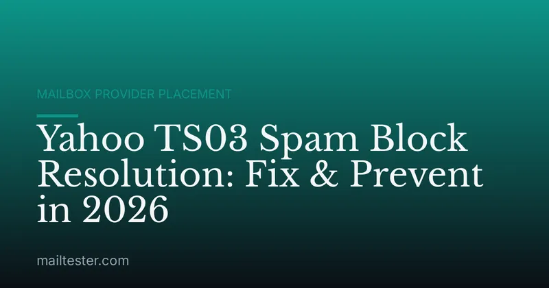 Yahoo TS03 Spam Block Resolution: Fix & Prevent in 2026