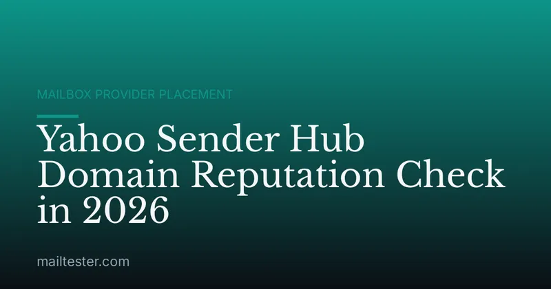 Yahoo Sender Hub Domain Reputation Check in 2026