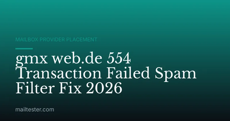 gmx web.de 554 Transaction Failed Spam Filter Fix 2026