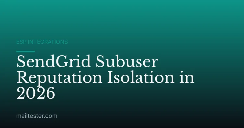SendGrid Subuser Reputation Isolation in 2026