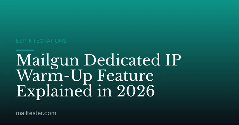 Mailgun Dedicated IP Warm-Up Feature Explained in 2026