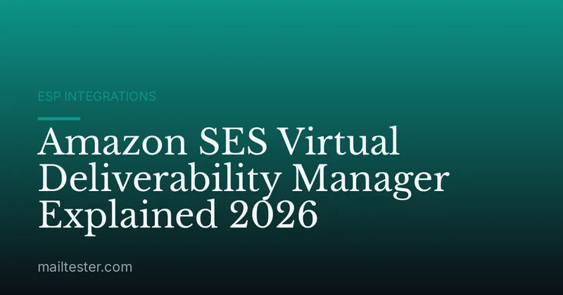 Amazon SES Virtual Deliverability Manager Explained 2026
