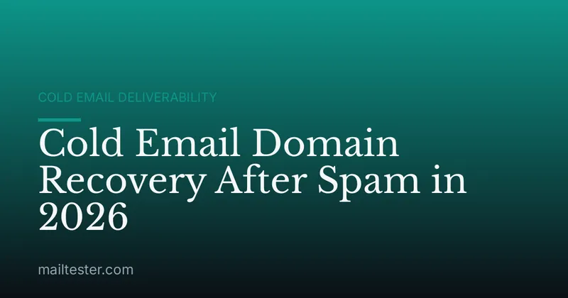 Cold Email Domain Recovery After Spam in 2026