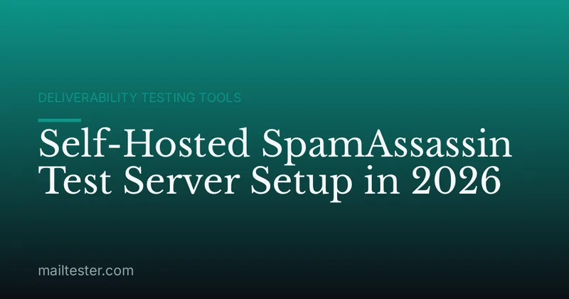 Self-Hosted SpamAssassin Test Server Setup in 2026