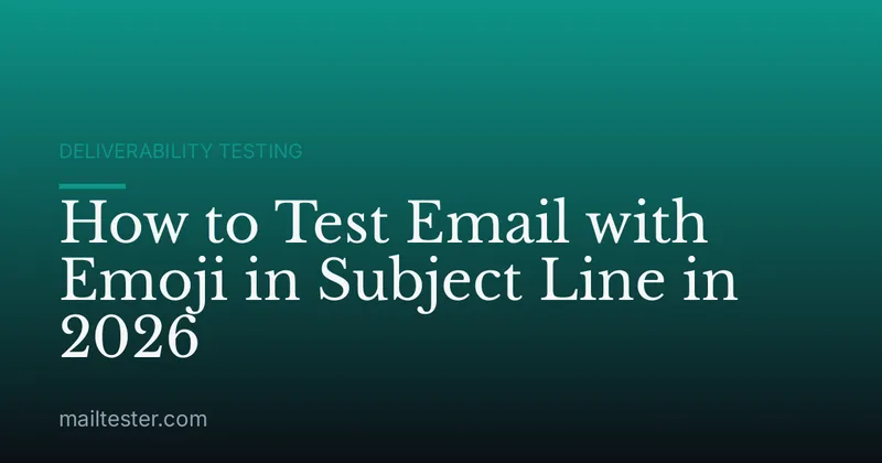 How to Test Email with Emoji in Subject Line in 2026