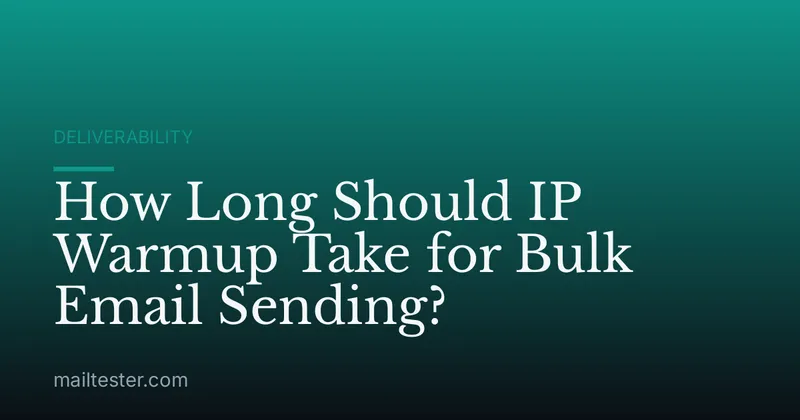 How Long Should IP Warmup Take for Bulk Email Sending?