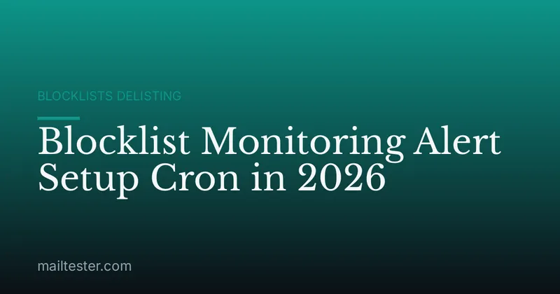 Blocklist Monitoring Alert Setup Cron in 2026