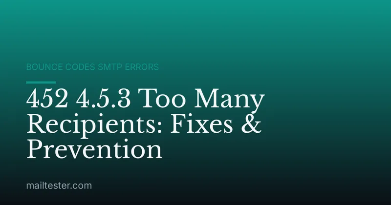 452 4.5.3 Too Many Recipients: Fixes & Prevention