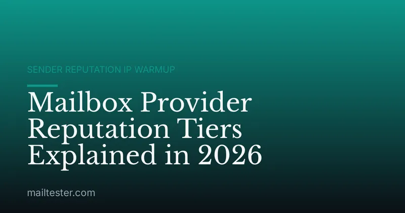 Mailbox Provider Reputation Tiers Explained in 2026