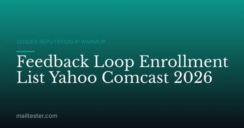 Feedback Loop Enrollment List Yahoo Comcast 2026