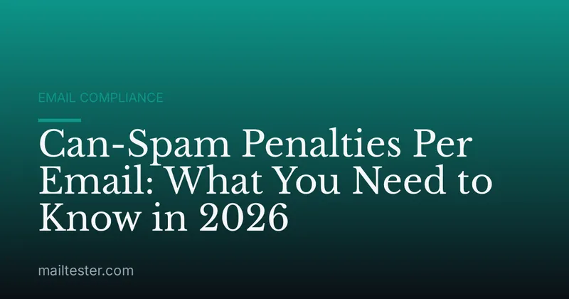 Can-Spam Penalties Per Email: What You Need to Know in 2026