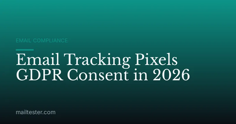 Email Tracking Pixels GDPR Consent in 2026