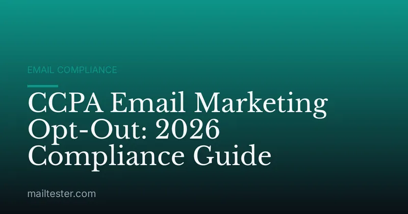 CCPA Email Marketing Opt-Out: 2026 Compliance Guide